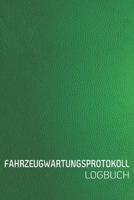 Fahrzeugwartungsprotokoll Logbuch: Scheckheft universal Serviceheft & Wartungsheft mit vorgefertigten Seiten - F�r alle KFZ Hersteller geeigne Leder Optik gr�n 1659628946 Book Cover