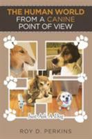 The Human World from a Canine Point of View 1641386576 Book Cover