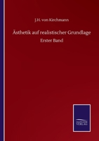 Ästhetik auf realistischer Grundlage: Erster Band (German Edition) 3752510269 Book Cover