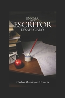 ENIGMA DE UN ESCRITOR DESAHUCIADO B0B1CNZWC3 Book Cover