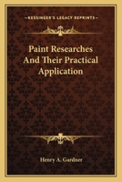 Paint Researches and Their Practical Application (Classic Reprint) 0548480184 Book Cover