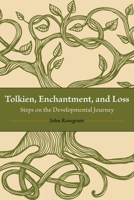 Tolkien, Enchantment, and Loss: Steps on the Developmental Journey 1606354353 Book Cover