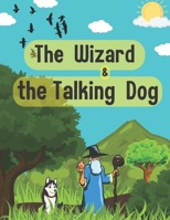 The Wizard and the Talking Dog B0C12D57K3 Book Cover