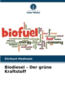 Biodiesel - Der grüne Kraftstoff 6209732879 Book Cover