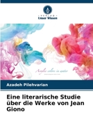Eine literarische Studie über die Werke von Jean Giono 6205927152 Book Cover