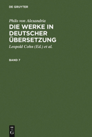 Philo Von Alexandria; Cohn, Leopold; Heinemann, Isaak; Adler, Maximilian; Theiler, Willy: Die Werke in Deutscher Ubersetzung. Band 7: Mit Einem Sachw 3110050382 Book Cover