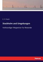 Stockholm und Umgebungen: Vollst�ndiger Wegweiser f�r Reisende 3743387247 Book Cover