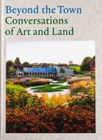 Beyond the Town: Conversations of Art and Land 3906915182 Book Cover