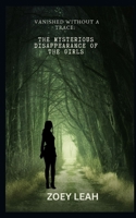 Vanished Without a Trace: The Mysterious Disappearance of The Girls B0C6P8D4H4 Book Cover