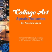 Collage Art Speaks Volumes (Dream Collage Art) 1987454480 Book Cover
