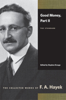 Good Money, Part 2: The Standard (The Collected Works of F. A. Hayek) 0865977461 Book Cover