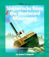 Shipwrecks from the Westward Movement 0531164845 Book Cover