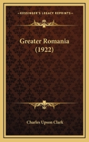 Greater Romania 116466171X Book Cover