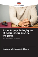 Aspects psychologiques et sociaux du suicide tragique 6202193859 Book Cover