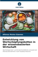 Entwicklung von Wertschöpfungsketten in der wissensbasierten Wirtschaft 6206307573 Book Cover