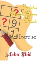 Sudoku Puzzle Game Book: Mind Exercise B0C644BZY1 Book Cover