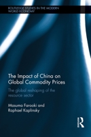 The Impact of China on Global Commodity Prices: The Disruption of the World's Resource Sector 0415869927 Book Cover