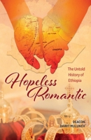 Hopeless Romantic: The Untold History of Ethiopia B09KDZTNZB Book Cover