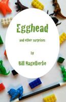 Egghead, and Other Surprises 1535371293 Book Cover