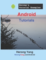 Android Tutorials - Herong's Tutorial Examples null Book Cover