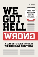 We Got Hell WRONG: A Complete Guide To What The Bible Says About Hell B0BH329T28 Book Cover