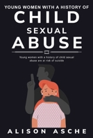 Young women with a history of child sexual abuse are at risk of suicide 1805263269 Book Cover