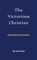 The Victorious Christian 1633573494 Book Cover