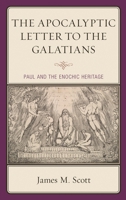 The Apocalyptic Letter to the Galatians : Paul and the Enochic Heritage 1978705468 Book Cover