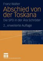 Abschied von der Toskana. Die SPD in der Ära Schröder 3531342681 Book Cover