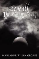 Beneath The Waning Moon 1480096652 Book Cover