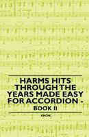 Harms Hits Through the Years Made Easy for Accordion - Book II 1446522598 Book Cover