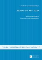Mediation Auf Kuba: Wie Werden Konflikte Im Realsozialistischen Umfeld Geloest? 3631667043 Book Cover