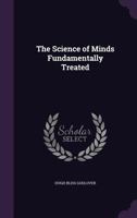 The Science of Minds Fundamentally Treated 1341060470 Book Cover