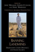 Banning Landmines: Disarmament, Citizen Diplomacy, and Human Security 0742562417 Book Cover
