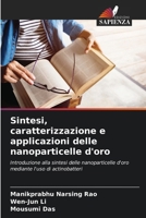 Sintesi, caratterizzazione e applicazioni delle nanoparticelle d'oro: Introduzione alla sintesi delle nanoparticelle d'oro mediante l'uso di actinobatteri (Italian Edition) 6208650526 Book Cover