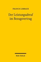 Der Leistungsabruf Im Bezugsvertrag: Zur Rechtsnatur Der Inanspruchnahme Von Leistungen Durch Den Kunden Unter Besonderer Berucksichtigung Automatisie 316153560X Book Cover