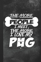 The More People I Meet, The More I Love My Pug: Blank Lined Notebook Journal Gift for Dog Lover 1693657082 Book Cover