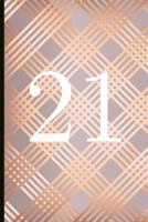 21: A Beautiful 21th Birthday Gift And Keepsake To Write Down Special Moments 1791950884 Book Cover