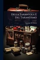 Della Tarantola E Del Tarantismo (Italian Edition) 1024849813 Book Cover