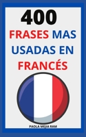 400 FRASES MAS USADAS EN FRANCÉS: FRANCÉS para principiantes APRENDE FRANCÉS FLUIDO (Spanish Edition) B08GFSYK6G Book Cover