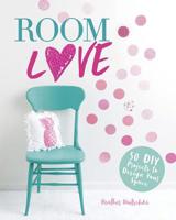 Room Love: 50 DIY Projects to Design Your Space 1623708176 Book Cover