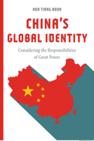 China's Global Identity: Considering the Responsibilities of Great Power 1626166145 Book Cover