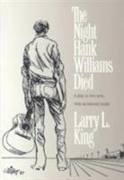 The Night Hank Williams Died: A Play in Two Acts, With Incidental Music 0870743031 Book Cover