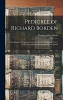 Pedigree of Richard Borden: Who Removed From the County of Kent, old England, 1637-1638, and Settled at Portsmouth, Rhode Island 101567710X Book Cover