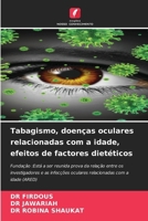 Tabagismo, doenças oculares relacionadas com a idade, efeitos de factores dietéticos (Portuguese Edition) 6207953118 Book Cover
