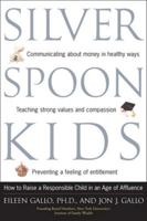Silver Spoon Kids : How Successful Parents Raise Responsible Children 0809294370 Book Cover