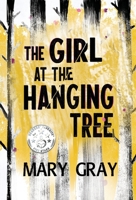The Girl at the Hanging Tree 1948095645 Book Cover