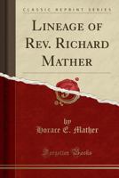 Lineage of Rev. Richard Mather (Classic Reprint) 1333153902 Book Cover