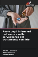 Ruolo degli infermieri nell'avvio e nella sorveglianza del trattamento con litio (Italian Edition) 6208344611 Book Cover