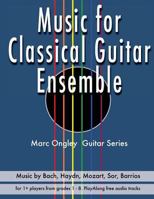 Music for Classical Guitar Ensemble 1544973837 Book Cover